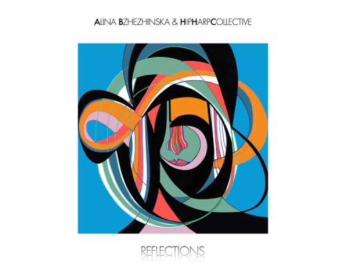 Alina Bzhezhinska & HipHarpCollective - Reflections