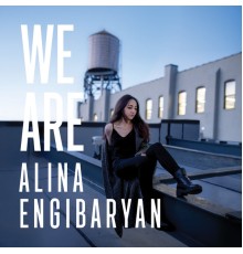 Alina Engibaryan - We Are