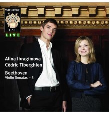 Alina Ibragimova & Cédric Tiberghien - Ludwig van Beethoven : Sonates pour violon et piano (Vol. 3)