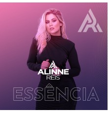 Alinne Reis - Essência