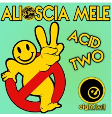 Alioscia Mele - Acid Two