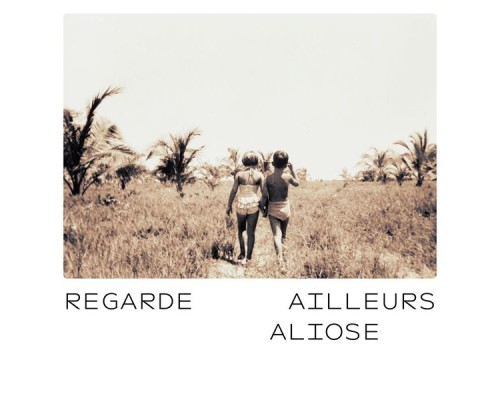 Aliose - Regarde ailleurs