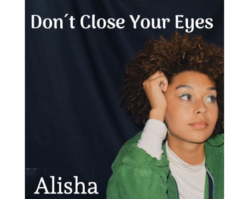 Alisha - Don't Close Your Eyes