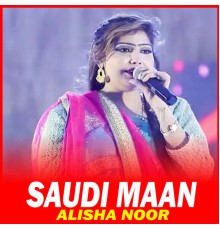 Alisha Noor - Saudi Maan