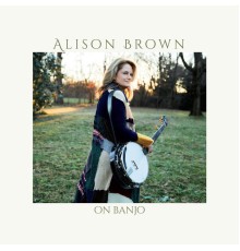 Alison Brown - On Banjo