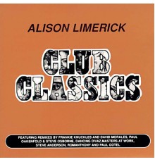 Alison Limerick - Club Classics