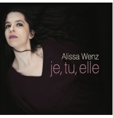 Alissa Wenz - Je, tu, elle