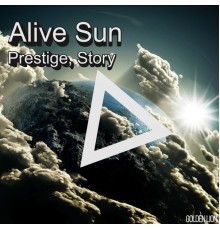 Alive Sun - Prestige / Story