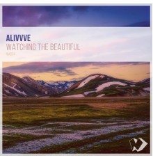 Alivvve - Watching the Beautiful