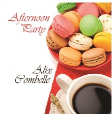 Alix Combelle - Afternoon Party