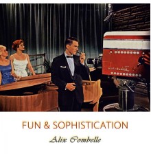 Alix Combelle - Fun And Sophistication