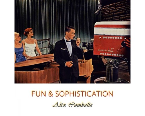 Alix Combelle - Fun And Sophistication