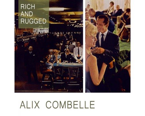 Alix Combelle - Rich And Rugged