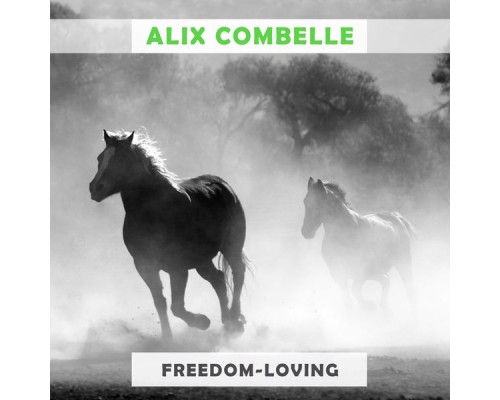 Alix Combelle - Freedom Loving