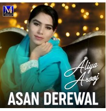 Aliya Arooj - Asan Derewal