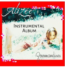 Alizée - Gourmandises  (Instrumental version)