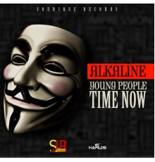 Alkaline - Young People Time Now