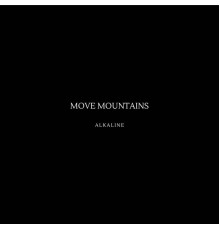 Alkaline - Move Mountains