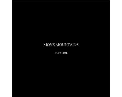 Alkaline - Move Mountains