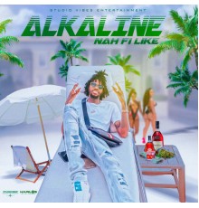 Alkaline - Nah Fi Like