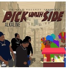Alkaline - Pick Unuh Side
