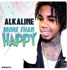 Alkaline & Anju Blaxx - More Than Happy