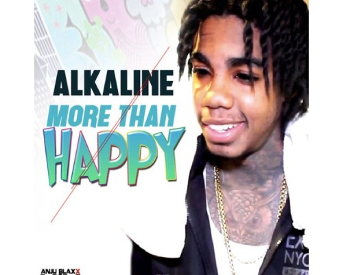 Alkaline & Anju Blaxx - More Than Happy