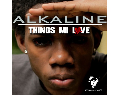 Alkaline & Notnice - Things Mi Love