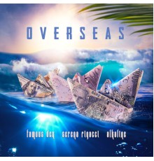 Alkaline & Serena Rigacci - Overseas