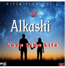 Alkashi - Love Like Life