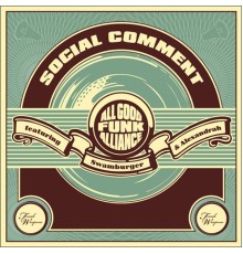 All Good Funk Alliance - Social Comment