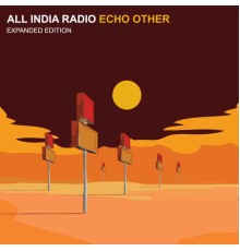 All India Radio - Echo Other (Expanded Edition)