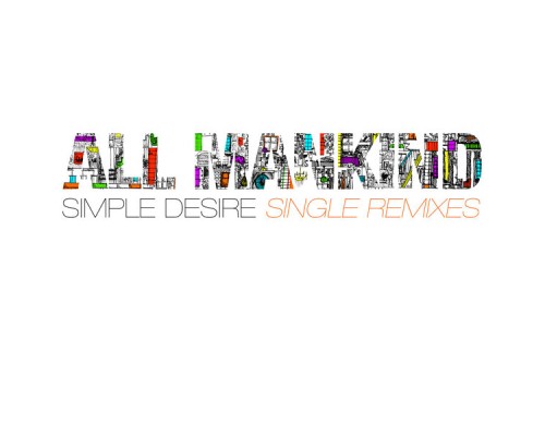 All Mankind - Simple Desire - Single Remixes
