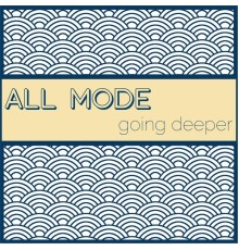 All Mode - Going Deeper