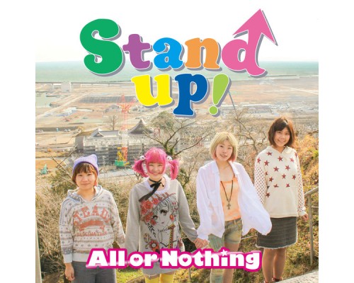 All Or Nothing - Stand Up！