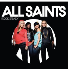 All Saints - Rock Steady