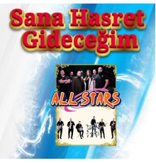 All Stars - Sana Hasret Gideceğim