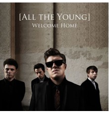 All The Young - Welcome Home