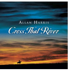 Allan Harris - Cross That River