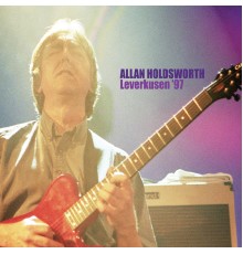 Allan Holdsworth - Leverkusen '97  (Live)