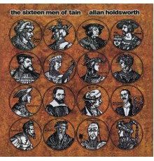 Allan Holdsworth - The Sixteen Men of Tain  (Remastered)