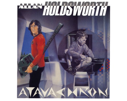 Allan Holdsworth - Atavachron  (Remastered)