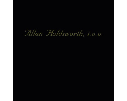 Allan Holdsworth - I.O.U.  (Remastered)