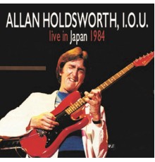 Allan Holdsworth - Live in Japan 1984 (Live)