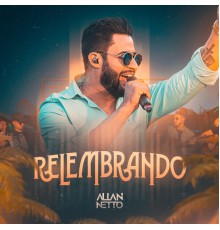 Allan Netto - Relembrando (Acústico) (Ao Vivo)