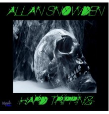 Allan Snowden - Hard Tripping