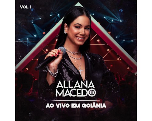 Allana Macedo - Ao Vivo Em Goiânia (Vol. 1)