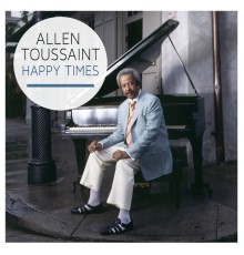 Allen Toussaint - Happy Times