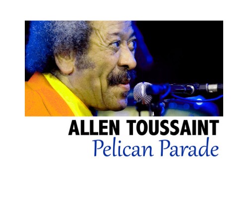 Allen Toussaint - Pelican Parade