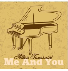 Allen Toussaint - Me and You